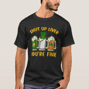 Halt die Leber, du bist ein schönes Bier trinkst S T-Shirt