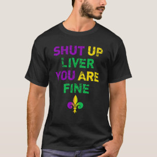 Halt die Leber, du bist fein lustig trinken Mardi  T-Shirt