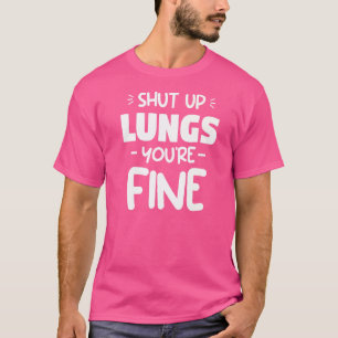 Halt die Lunge, du bist ein guter Marathon, der Ma T-Shirt