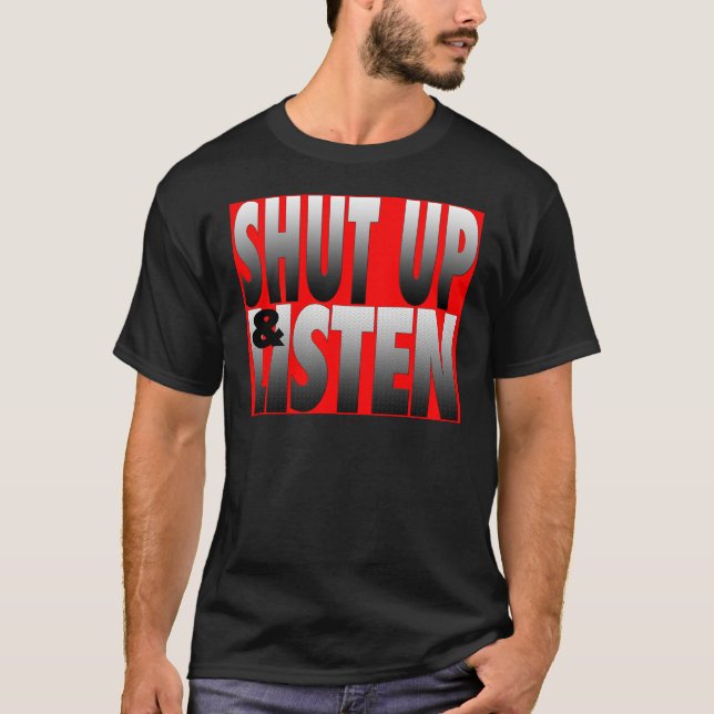 Halt die Schnauze u. hören Sie T-Shirt (Vorderseite)