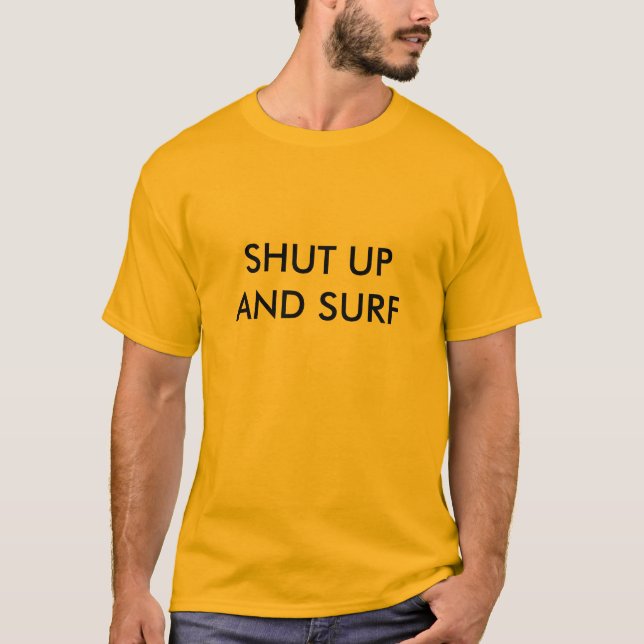HALT DIE SCHNAUZE UND SURFEN SIE T-Shirt (Vorderseite)