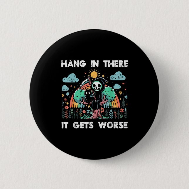 Halt Durch Es Wird Schlimmer Lustiger Spruch Meme  Button (Vorderseite)