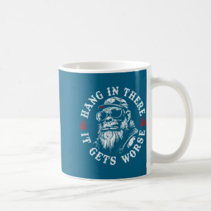 Halt Durch Es Wird Schlimmer Sarkastischer Humor A Kaffeetasse