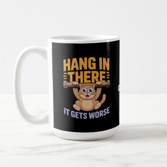 Halt Durch Es Wird Schlimmer Süßer Lustiger Katzen Kaffeetasse (Links)