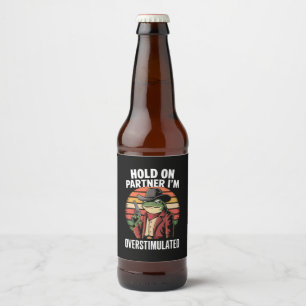 Halt Durch Partner Ich Bin Überstimuliert Cowboy F Bierflaschenetikett