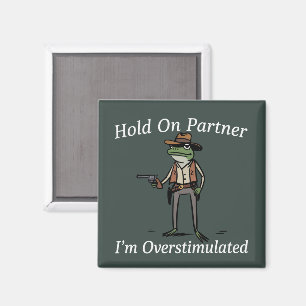 Halt Durch Partner Ich Bin Überstimuliert Cowboy F Magnet