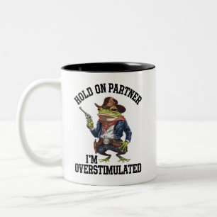 Halt Durch Partner Ich Bin Überstimuliert Cowboy F Zweifarbige Tasse