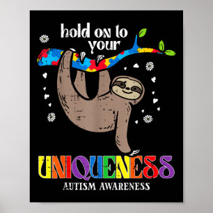 Halt Einzigartigkeit Autismus Faultier-Bewusstsein Poster