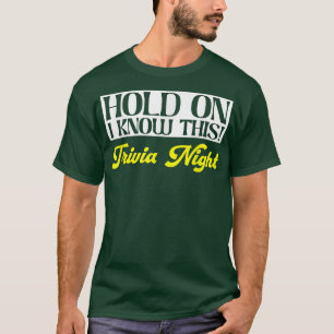 Halt, ich kenne dieses Pub Quiz GameTrivia Nacht T-Shirt