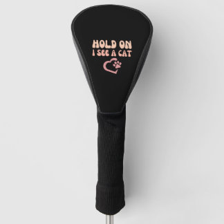 Halt, ich sehe eine Katze Funny Cat Liebhaber Kitt Golf Headcover