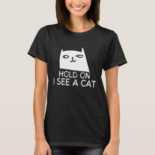 Halt, ich sehe eine Katze  Katze für Frauen Katzen T-Shirt