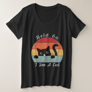Halt, ich sehe eine Katze, spielerisch und humorvo Große Größe T-Shirt