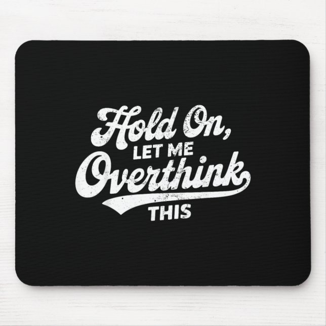 Halt, lass mich das nochmal überdenken Lustiger sa Mousepad (Vorne)