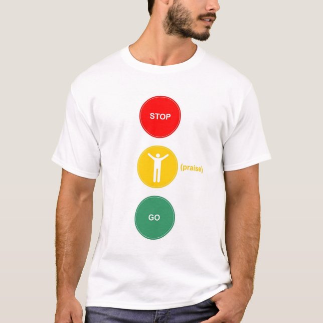 Halt - Lob - gehen Sie T-Shirt (Vorderseite)