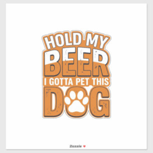 Halt mein Bier, ich muss diesen Hund streicheln Lu Aufkleber