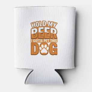Halt mein Bier, ich muss diesen Hund streicheln Lu Dosenkühler
