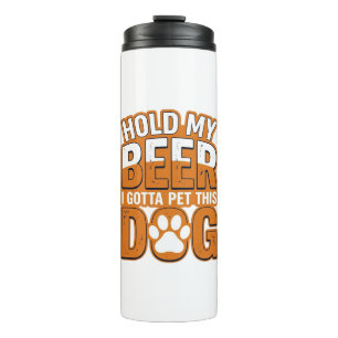 Halt mein Bier, ich muss diesen Hund streicheln Lu Thermosbecher