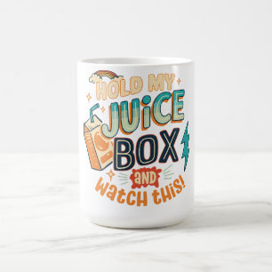 Halt meinen Saftkarton und schau dir das an Kaffeetasse