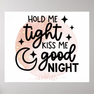 Halt mich fest, küss mich gute Nacht Gold Glitter Poster
