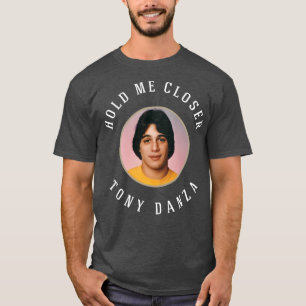 Halt mich naher Tony Danza T-Shirt
