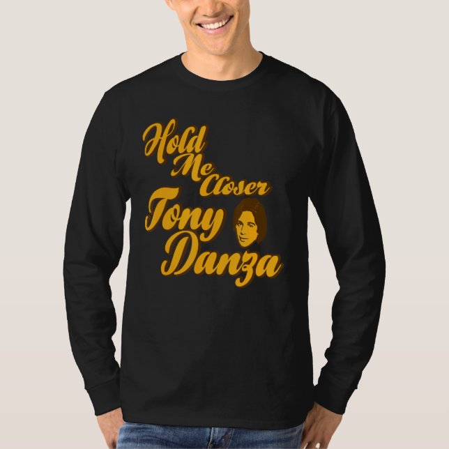 Halt mich Naher Tony Danza T-Shirt (Vorderseite)