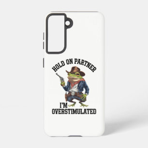 Halt Partner, ich bin überstimuliert Cowboy Frosch Samsung Galaxy Hülle