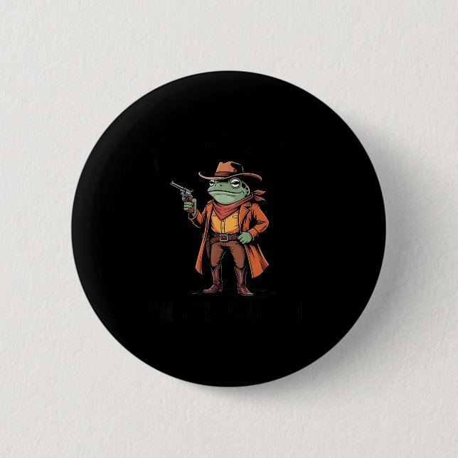 Halt Partner Ich Bin Überstimuliert Frosch Cowboy  Button (Vorderseite)