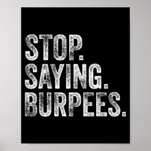 Halt. Sagen. Burpees. Lustiger Workout-Clown-Witz Poster