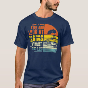 Halte an und betrachte Züge Zugingenieur Eisenbahn T-Shirt