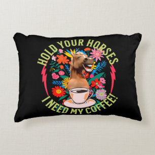 Halte deine Pferde - ich brauche meinen Kaffee! Fu Dekokissen