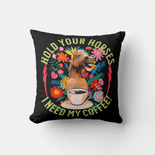 Halte deine Pferde - ich brauche meinen Kaffee! Fu Kissen