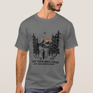 Halte Deine Seele sauber und Deine Stiefel schmutz T-Shirt