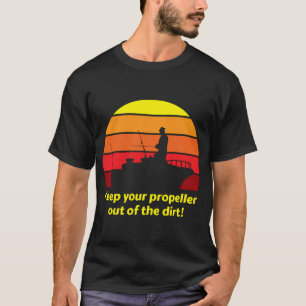 Halte deinen Propeller sauber T-Shirt