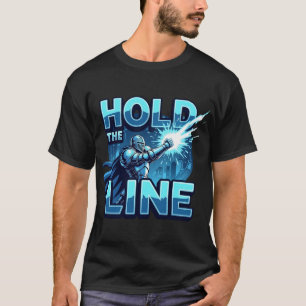 Halte Die Linie Futuristischer Held Gaming-Motivat T-Shirt