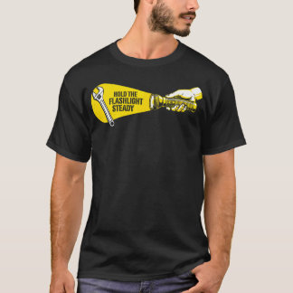 Halte die Taschenlampe ruhig Mechaniker Humor Schr T-Shirt