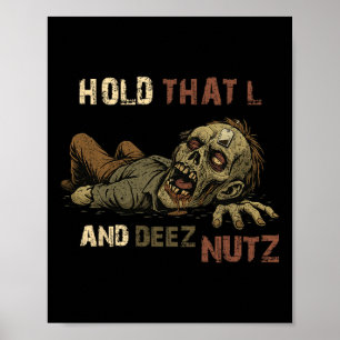 Halte dieses L und Deez Nutz Meme - Lustiger Teaba Poster