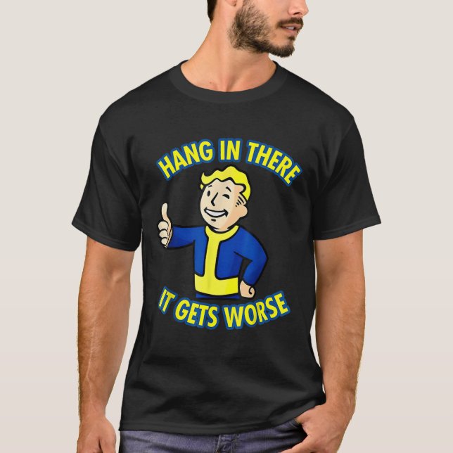 Halte Durch Es Wird Schlimmer Lustig Sarkastisch R T-Shirt (Vorderseite)