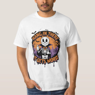 Halte durch, es wird schlimmer Lustiger Halloween T-Shirt