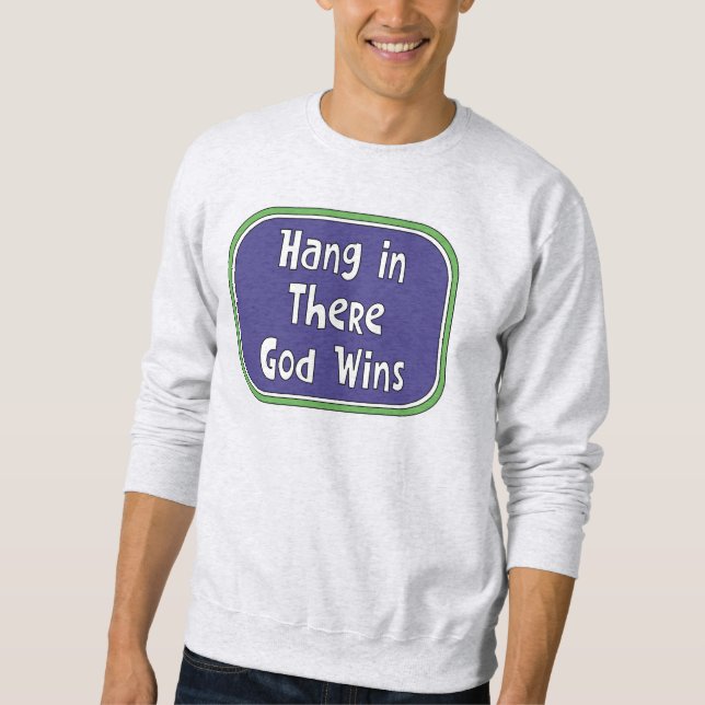 Halte durch - Gott siegt Sweatshirt (Vorderseite)