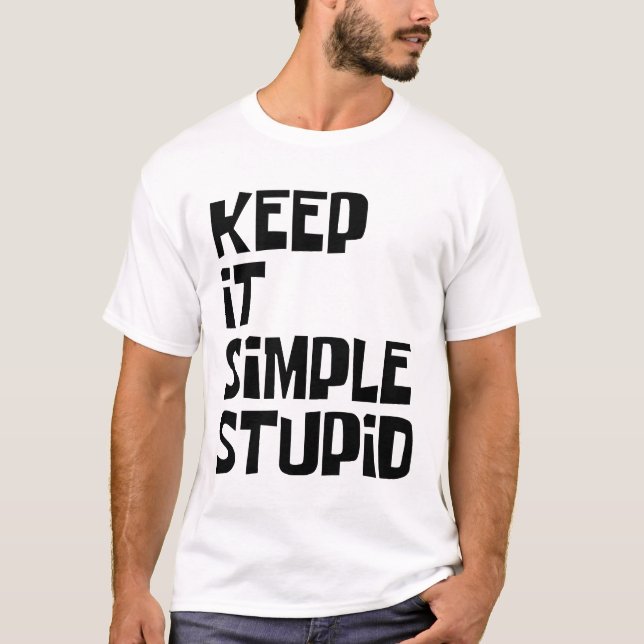 Halte es einfach dumm T-Shirt (Vorderseite)