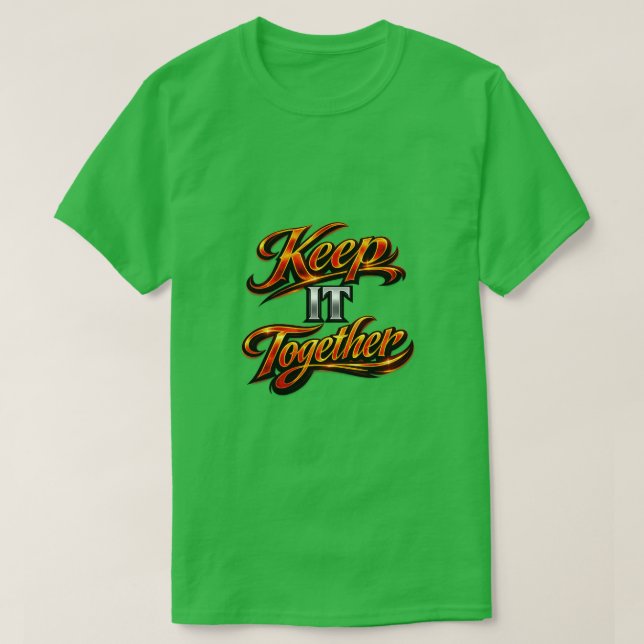 Halte es zusammen T-Shirt (Design vorne)