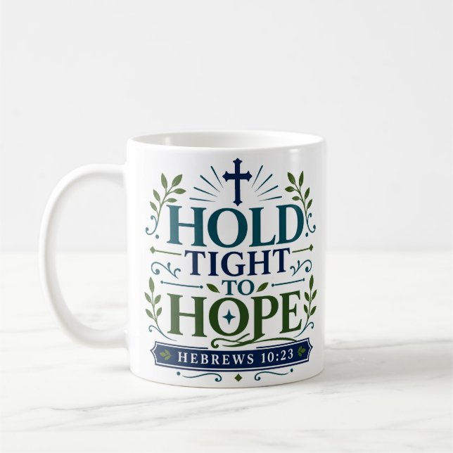 Halte fest an der Hoffnung Christliches Ermutigung Kaffeetasse (Links)