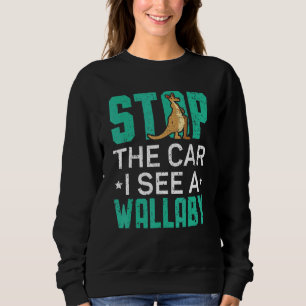Halten Sie das Auto an, ich sehe ein Wallaby-Kängu Sweatshirt