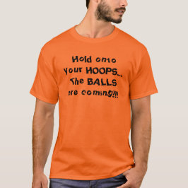 Halten Sie den Orange-Spaß Ihrer Hoops fest T-Shirt