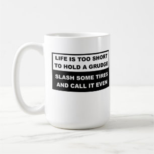 Halten Sie eine Grudge Funny Mug Tasse