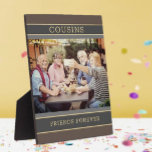 Halten Sie Familiengeschenk! Cousins Foto Plaque Fotoplatte<br><div class="desc">Kann nicht besser sein... Cousin</div>