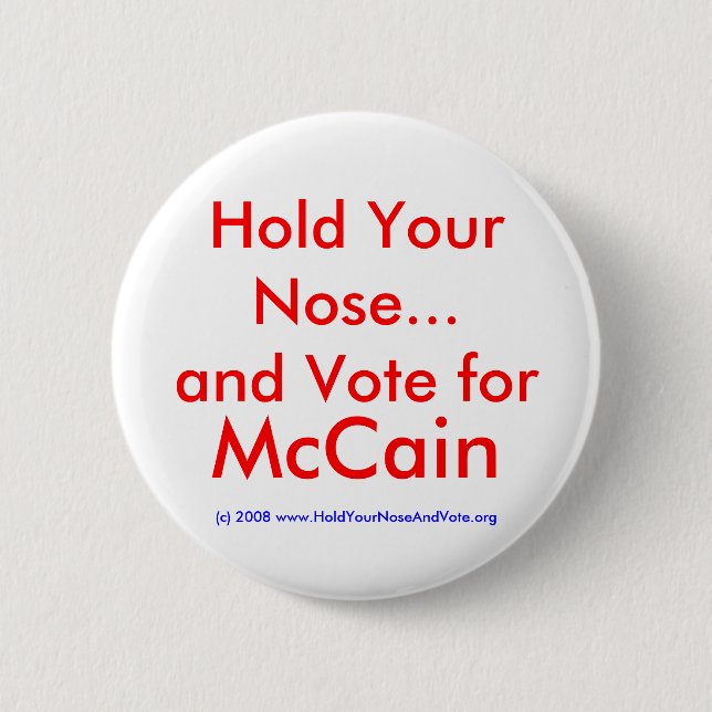 Halten Sie Ihre Nase… und wählen Sie für, McCain Button (Vorderseite)