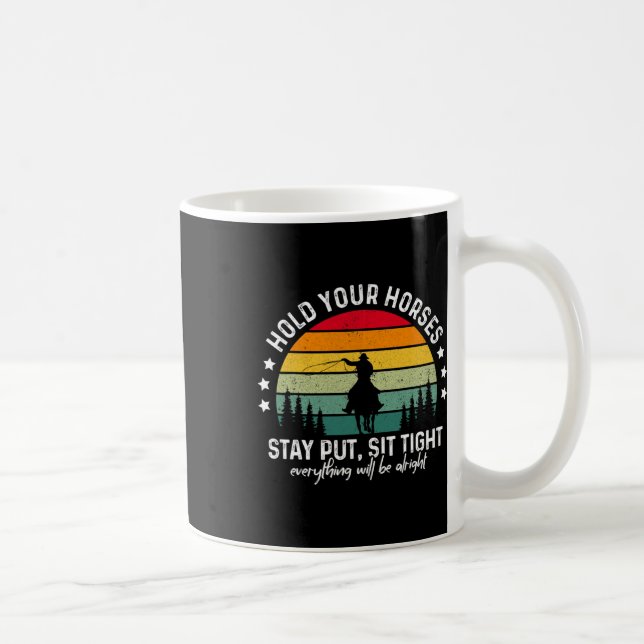 Halten Sie Ihre Pferde Bleibe Stress Aufklärung Mo Kaffeetasse (Rechts)