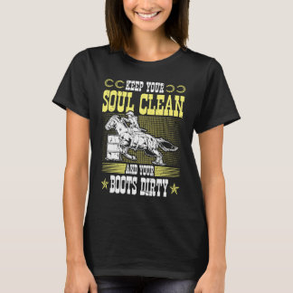 Halten Sie Ihre Seele Sauber Stiefel Schmutzig Rod T-Shirt