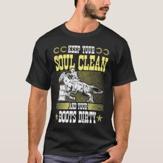 Halten Sie Ihre Seele Sauber Stiefel Schmutzig Rod T-Shirt